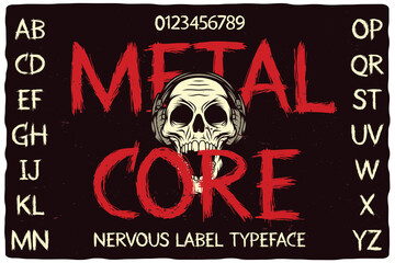 Handmade label font named Metal Core. Nervous typeface with numbers for any your design like posters, t-shirts, logo, labels etc. - 355697951