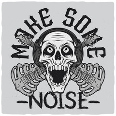 T-shirt or poster design with illustration of a skull with headphones and stylized guitars