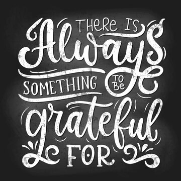 Something to be grateful for chalk poster vector illustration. Inspirational expression flat style. White handwritten lettering. Happiness concept. Isolated on white background
