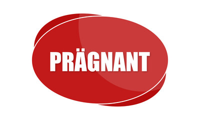 Prägnant - text written in red shape