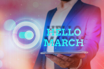 Word writing text Hello March. Business photo showcasing a greeting expression used when welcoming...