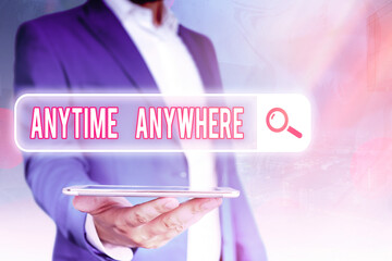 Handwriting text Anytime Anywhere. Conceptual photo obtainable goal when working together at any moment