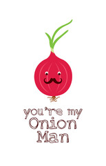you are my onion man vector