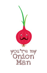 you are my onion man vector