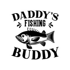 Daddy's fishing buddy motivational slogan inscription. Vector quotes. Illustration for prints on t-shirts and bags, posters, cards. Isolated on white background. Motivational and inspirational phrase.