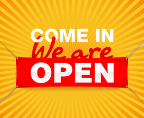Come in We are Open banner suspended by grommets (eyelets) with swaying textile cloth with promo text info - vector poster template