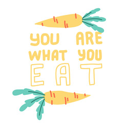 You are what you eat. Hand drawn vegetable elements. Vector elements for labels, logos, badges, stickers or icons. Lettering with carrots.
