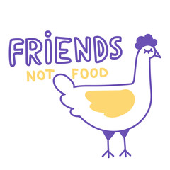 Sad Chicken. Friends not food. Vector elements for labels, logos, badges, stickers or icons. Vegan slogan for package design, web, print t-shirt