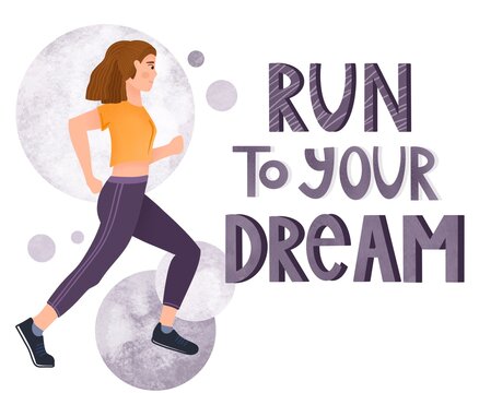 Female character run. Pretty girl training. Motivational poster - Run to Your Dream. Motivational Quote. Space theme. Flat style.