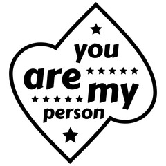 You are my person. Conceptual handwritten phrase. vector illustration.