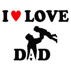 I love dad vector celebration print, card for father's day or birthday