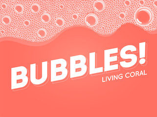 Living Coral Color Shampoo Soap Bubbles in Bath or Sud. Vector. Transparent Foam on Blue water background.