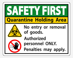 Safety First Quarantine Holding Area Sign Isolated On White Background,Vector Illustration EPS.10