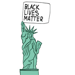 Statue of Liberty holds a poster Black Lives Matter. Protest Banner about Human Right of Black People in U.S. America. Vector Illustration. Icon Poster for printed matter and Symbol