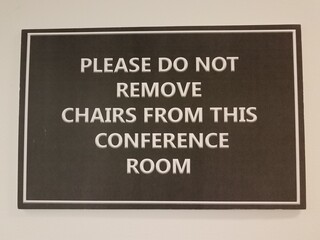 black please do not remove chairs from this conference room sign