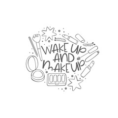 Wake up and makeup. Cosmetics. Powder, eyeshadow, lipstick, mascara. Lettering. Isolated vector object on white background.