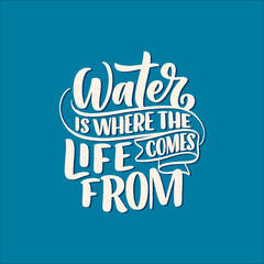 Hand drawn lettering slogan about climate change and water crisis. Perfect design for greeting cards, posters, T-shirts, banners, prints, invitations. Vector