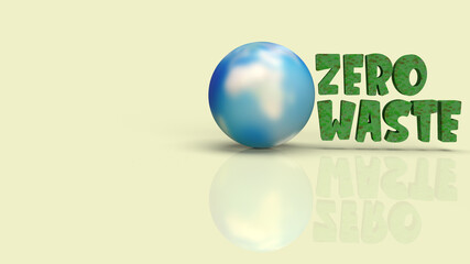 zero waste text and world 3d rendering for eco content.