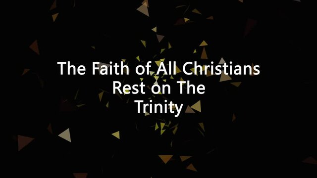 The faith of all Christians Rest on the Trinity 