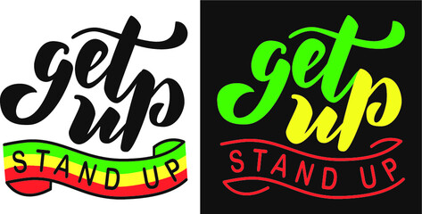 Fototapeta premium Motivational quote ''Get up, stand up''. Black and white background. Reggae flag. Hand lettering calligraphic typography. Usable for t-shirts, posters, stickers...
