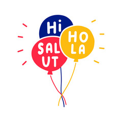 Hola, salut, hi. Three balloons. Bilingual concept. Vector hand drawn illustration on white background.