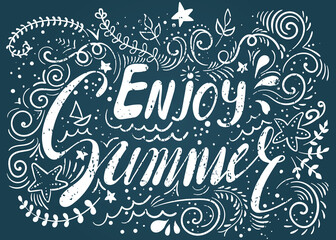 Enjoy summer. Inspirational quote. Hand drawn illustration with hand lettering on chalkboard. Vector illustration. Perfect for greeting card, postcard, print, banner.