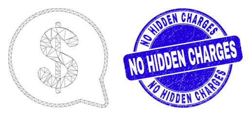Web mesh dollar message balloon pictogram and No Hidden Charges seal stamp. Blue vector rounded scratched seal stamp with No Hidden Charges text.