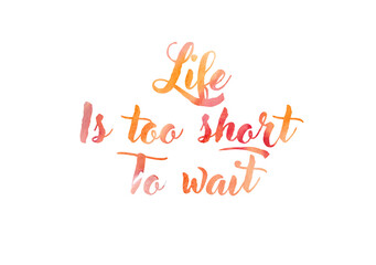 Typography illustration with watercolor colorful letters. Can be used as print for poster, t shirt, postcard. Quote for wall poster or mood board. Home decoration.