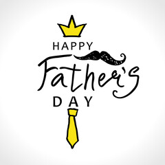 Happy Fathers Day greeting cartoon card with a crown, mustache and tie. Vector Sketch Illustration. Hand drawn word.