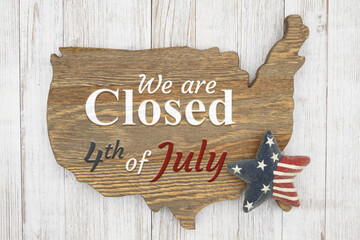We are closed 4th of July wood sign of US map with retro star