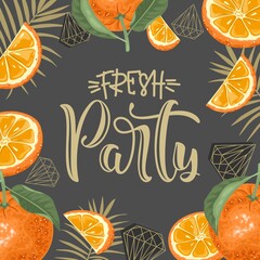 Postcard with Fresh Orange, tropical leaves, flowers, slices and geometry. Hand calligraphy 