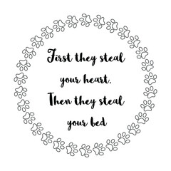 First they steal your heart. Then they steal your bed. Vector Quote
