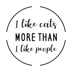  I like cats more than people. Vector Quote