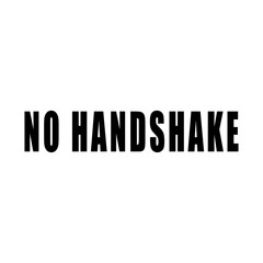 The inscription on a white background No Handshake sign. illustrator