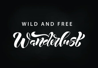 Obraz premium Wanderlust hand drawn lettering. Vector illustration.Template forapparel , t- shirt.