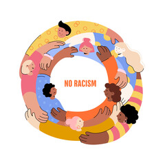 No racism. Characters of different nationalities are hugging, a poster with the phrase no racism. Text message to protest. Demonstration of solidarity, unity and love. Illustration in cartoon style.