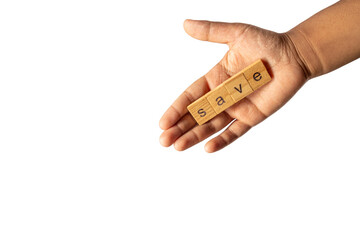 The words "save" made with wooden letters in hand isolated on white background.