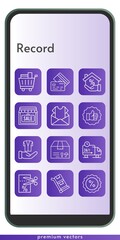record icon set. included newsletter, mortgage, shop, package, like, voucher, shopping cart, discount, jacket, credit card, delivery truck, trolley icons on phone design background . linear styles.