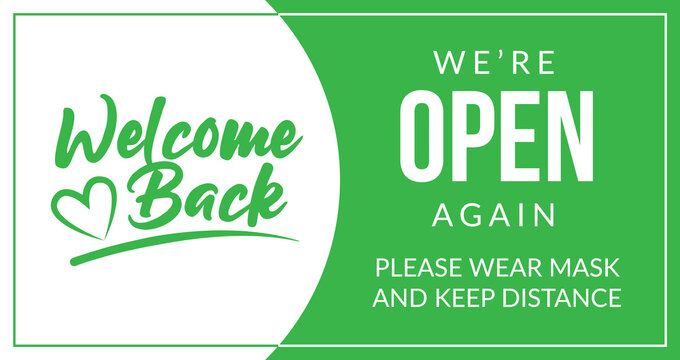 Welcome back! We are open again. Keep social distance and use a face mask. Vector open sign for the door