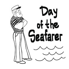 Beautiful sailor full length doodle illustration. Day of the Seafarer. June 25. Holiday concept. Template for background, banner, card, poster with text inscription. Vector EPS10 illustration
