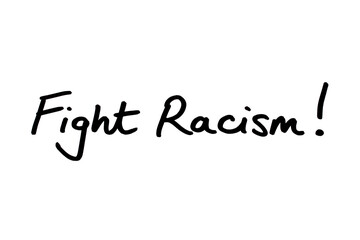 Fototapeta na wymiar Fight Racism!