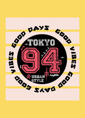 tokyo good days good vibes,t-shirt design fashion vector