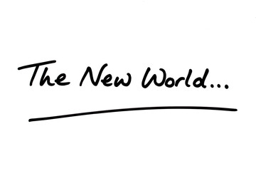 The New World...