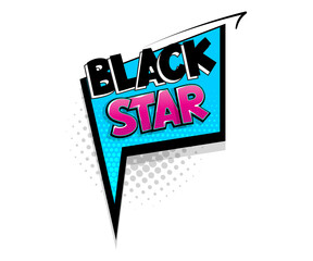 Comic text Black Star speech bubble pop art style