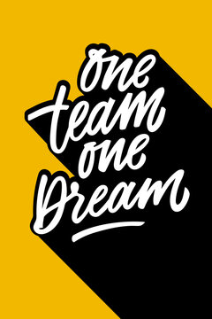 One Team One Dream Motivational Phrase. Hand Written Quote, Brush Lettering. White Letters On Yellow Background. Team Building Concept Vector Illustration.