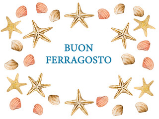Happy August. Buon Ferragosto. Beautiful card for Italian holiday. Close-up, view from above. National holiday concept. Congratulations for family, relatives, friends and colleagues