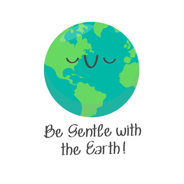 Be gentle with the Earth. Hand lettering for your design. Eco friendly, save ecology, Earth day concept 