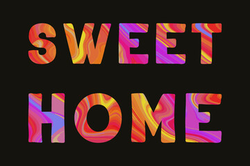Fototapeta na wymiar Sweet home. Colorful isolated vector saying