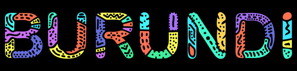 Burundi. Multicolored bright contrast isolate inscription. Colored curves doodle letters. Burundi for print on clothing, t-shirt, souvenir, booklet, banner, flyer, card, bag. Stock vector picture.