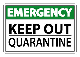 Emergency Keep Out Quarantine Sign Isolated On White Background,Vector Illustration EPS.10